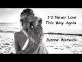 Dionne Warwick I Ll Never Love This Way Again HQ mp3