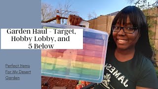 Garden Haul - Target, Hobby Lobby, and 5 Below - Perfect Items For My Desert Garden