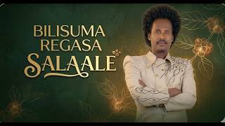 Bilisummaa Regasa - Salaale - New Ethiopian Oromo Music 2026