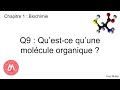 Chapitre 1 : Biochimie - Q9 : Qu'est-ce qu'une molécule organique ?