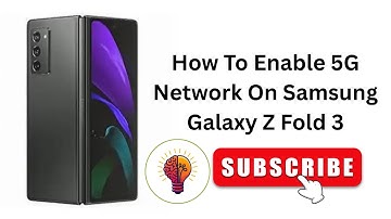 How To Enable 5G Network On Samsung Galaxy Z Fold 3 - Full Guide!
