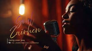 "112 - Crazy Over You | Soulful R&B Cover | SoulZairhen"