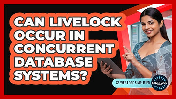 Can Livelock Occur In Concurrent Database Systems?