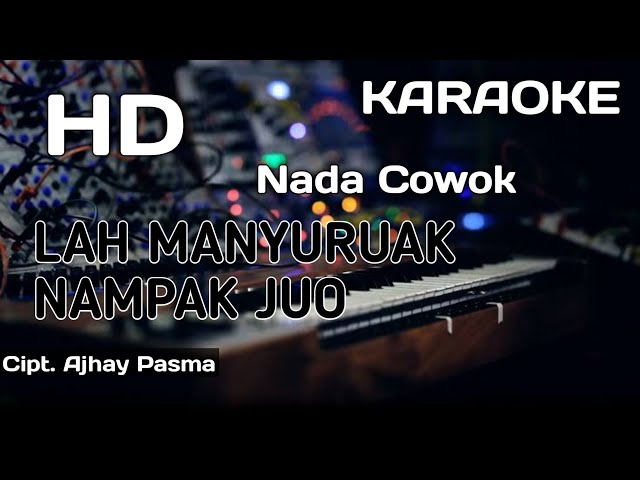 Karaoke/Lirik LAH MANYURUAK TAMPAK JUO | Nada Cowok class=