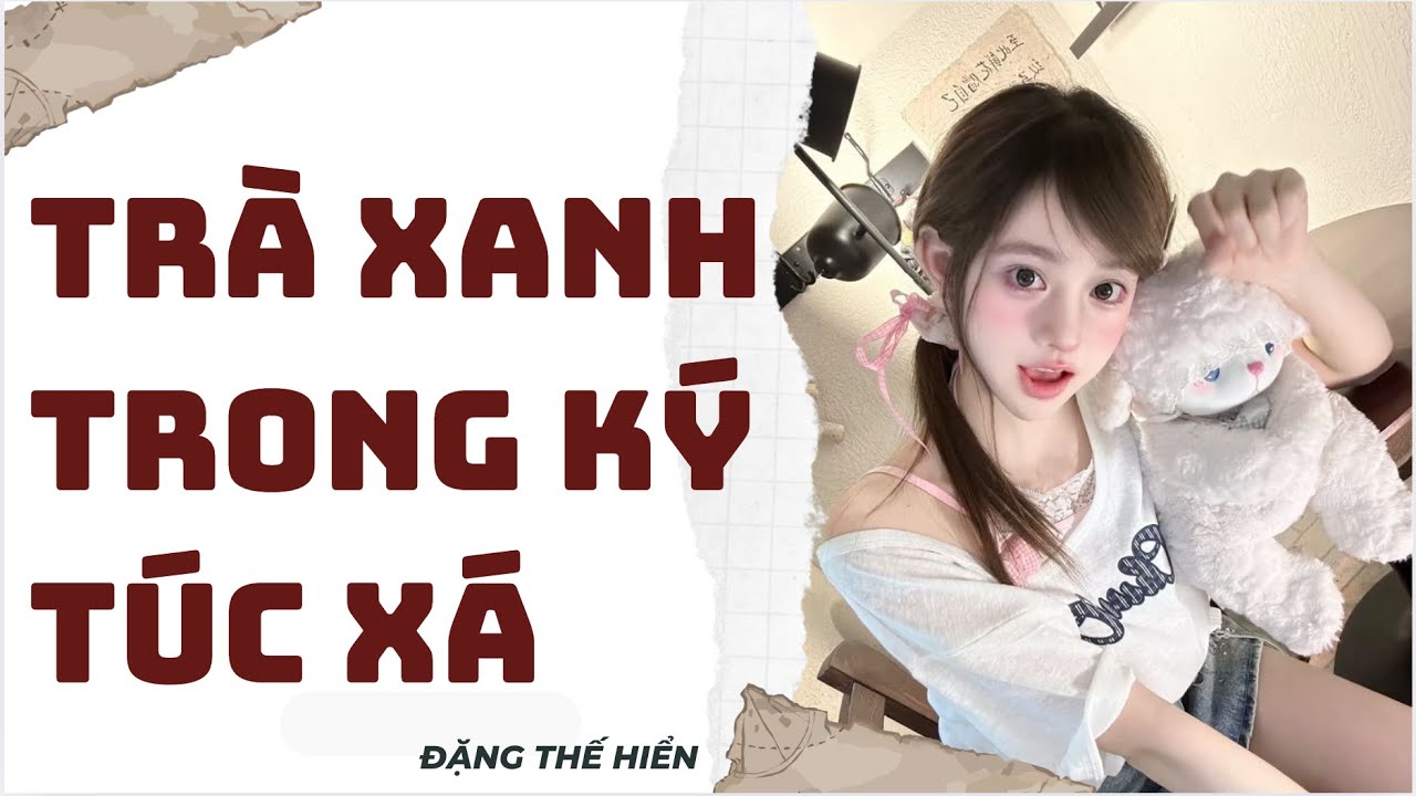 [Truyện Audio ] | Trà Xanh Trong Ký Túc Xá | Đặng Thế Hiển |