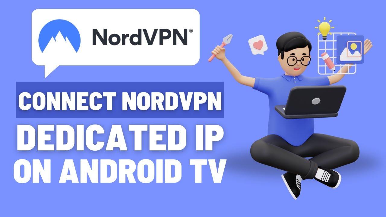 How to Connect to Your NordVPN Dedicated IP on Android TV & Fire TV