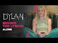DYLAN - Alone (Behind The Lyrics)