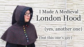 I Made a Medieval London Hood for Coming Out Day! [CC]