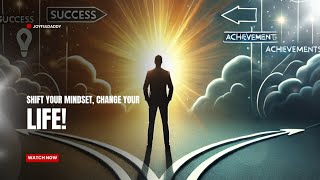 The Mindset Shift That Will Change Your Life Forever!