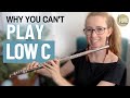 Why you can't play LOW C on the flute