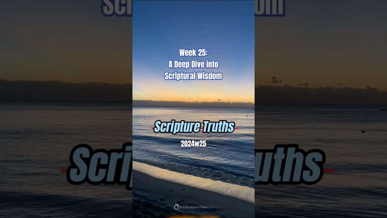 SCRIPTURE TRUTHS 2024w26 