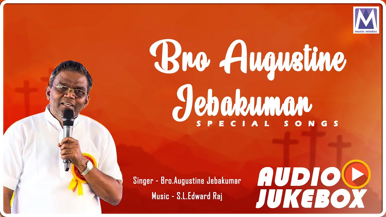 Bro.Augustine Jebakumar Special Songs - Audio Jukebox | Tamil Christian Songs | Music Mindss