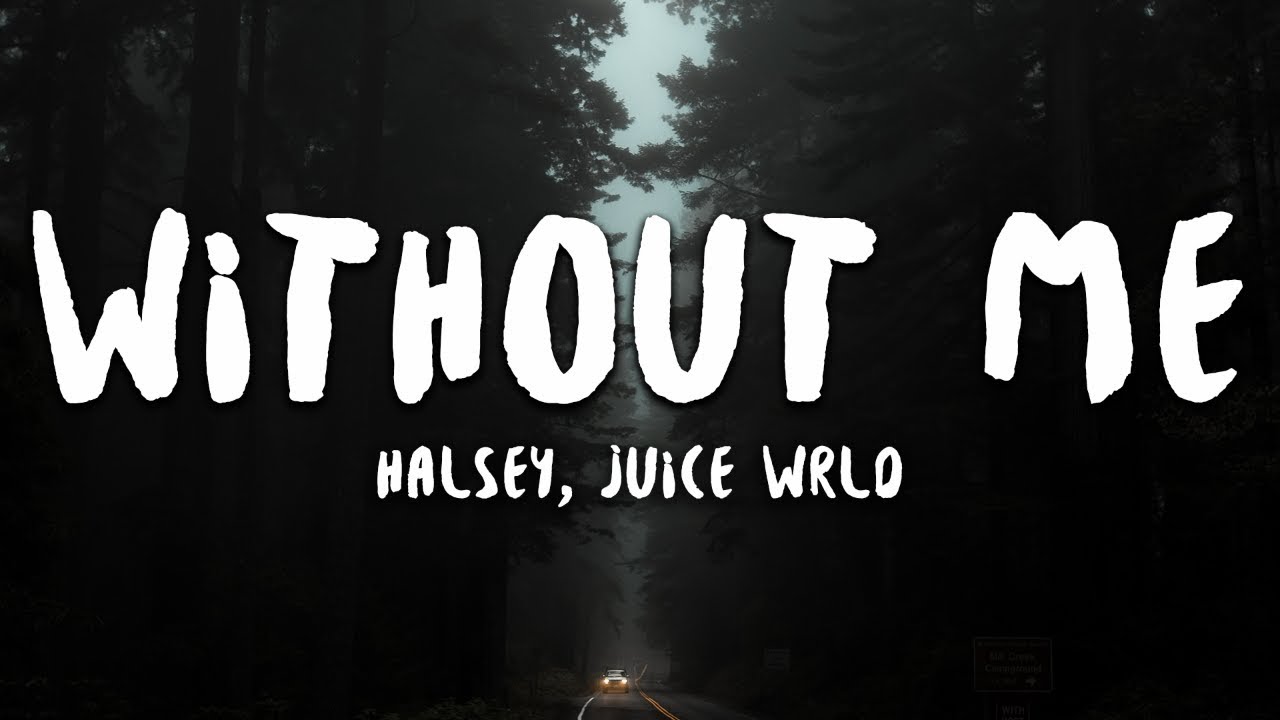 Halsey   Without Me Lyrics ft Juice WRLD