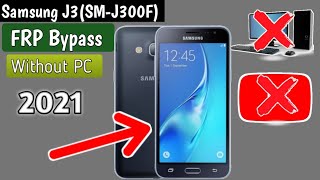 Samsung J3  (SM-J300F) FRP BYPASS (Without PC) Easy Trick 2021 Remove frp Google Account 100%