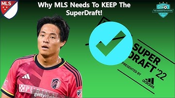 Why MLS Needs To KEEP The SuperDraft! #MLS #Superdraft