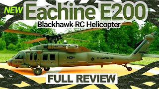 NEW RC BLACKHAWK! - Eachine E200 Black Hawk RC Helicopter Review