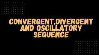 Convergent,divergent and oscillatory sequence#convergentsequence#realanalysis#bscmaths 