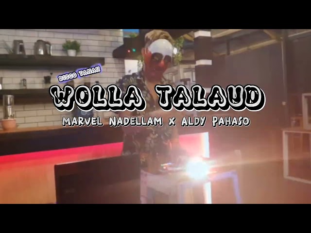 WOLLA TALAUD PART II🔥 (MARVEL NADELLAM x ALDY PAHASO REMIX) DISCO MASAMPER 2023 class=