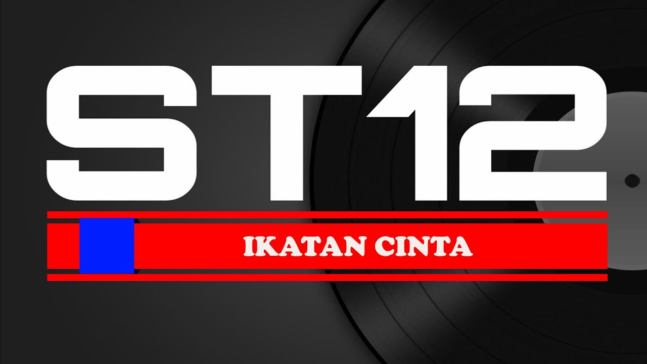 ST12 - IKATAN CINTA ( LIRIK ) - YouTube