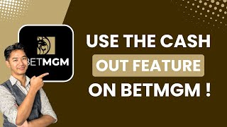 How To Use The Cash Out Feature On Betmgm