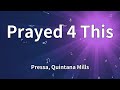 Pressa Quintana Mills Prayed 4 This Lyrics mp3