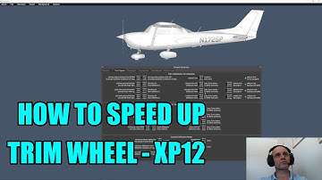 103 - C172 Sim XP12 Adjust trim wheel travel speed using Planemaker