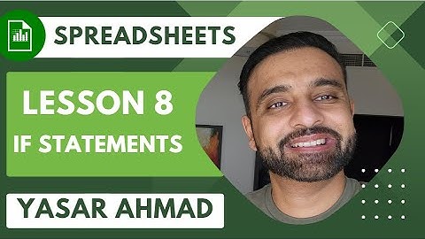 ICT IGCSE - Spreadsheets - 8 IF Statements - Yasar Ahmad
