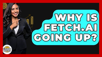 Why Is Fetch.Ai Going Up? - CryptoBasics360.com