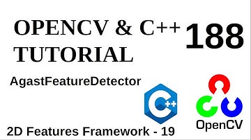 OPENCV & C++ TUTORIALS - 188 | AGASTFeatureDetector