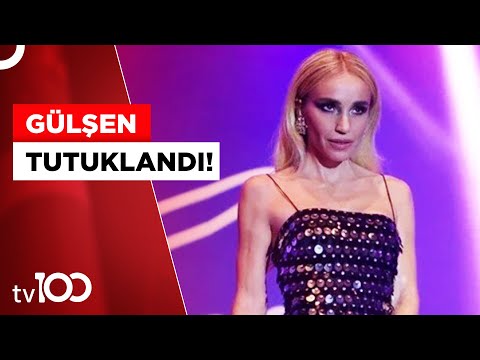 Şarkıcı Gülşen Tutuklandı! | Tv100 Haber