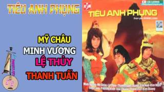 Tiêu Anh Phụng | Mỹ Châu | Minh Vương | Lệ Thủy | Cải lương hoàng kim