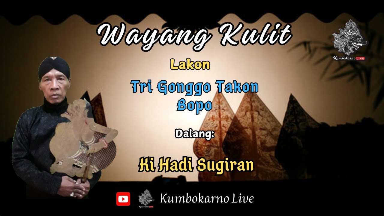 Relive Wayang Kulit Ki Hadi Sugiran Tri Gonggo Takon Bopo