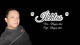 IKHLAS - BAGOES DEWE (OFFICIAL VIDIO LIRIK )