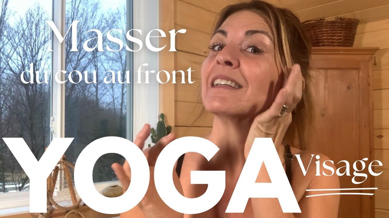 🌿 YOGA DU VISAGE 🌿 Rajeunissez votre visage en quelques minutes