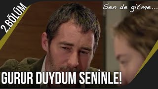 Sen De Gitme 2.Bölüm - Elif Babasıyla Konuşuyor