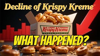 The Decline of Krispy Kreme - What Happened