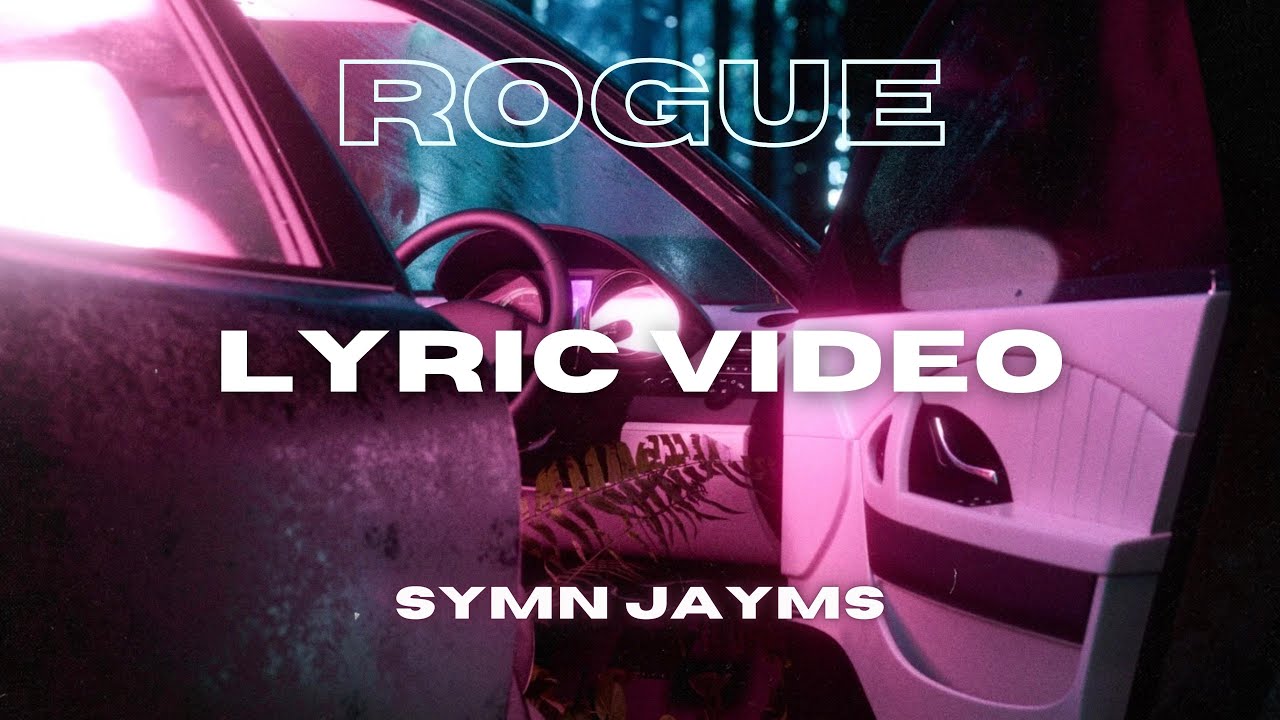 Watch SYMN JAYMS - Rogue (Lyric Video) on YouTube Watch SYMN JAYMS - Rogue (Lyric Video) on YouTube