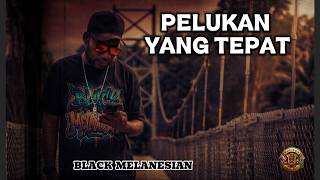 Pelukan yang Tepat - Black Melanesian |  Lyric Video