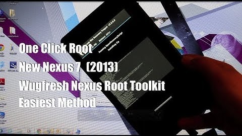 New Nexus 7 (2013) One Click Root Nexus Toolkit Wugfresh Super Easy Guide