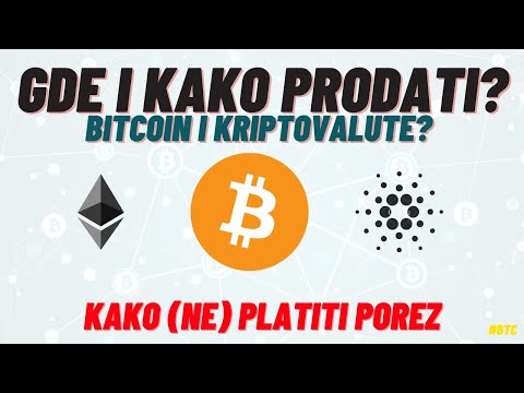 Gde i Kako Prodati Bitcoin i Kriptovalute / Porez / Srbija, Hrvatska, Bosna, Crna Gora