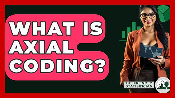 What Is Axial Coding? - The Friendly Statistician