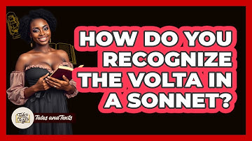 How Do You Recognize The Volta In A Sonnet? - Tales And Texts