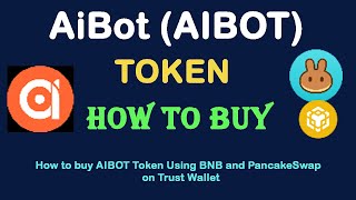 How To Buy Aibot Aibot Token Using Bnb And Pancakeswap On Trust Wallet