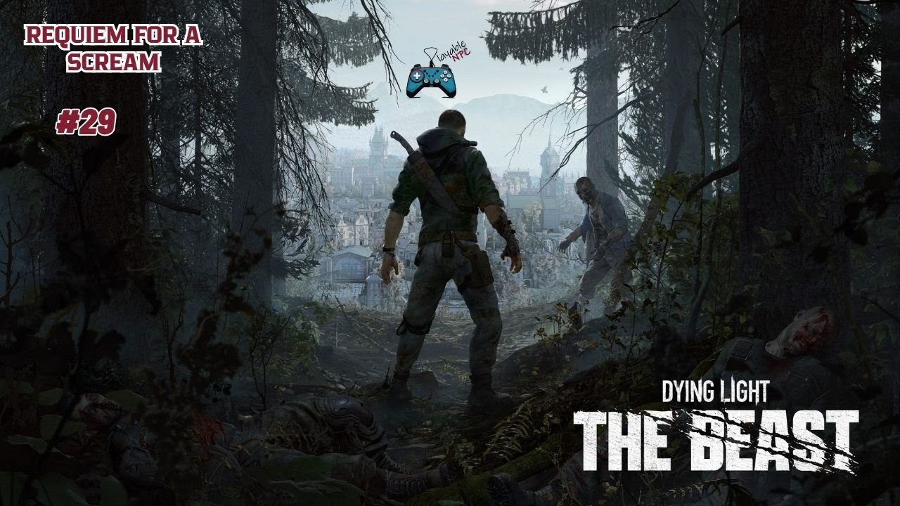 Dying Light: The Beast. Геймплей. Прохождение. Часть 29. Реквием по крику.