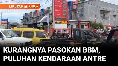 Kurangnya Pasokan BBM Pertalite, Puluhan Kendaraan Antre di Mimika | Liputan 6 Papua