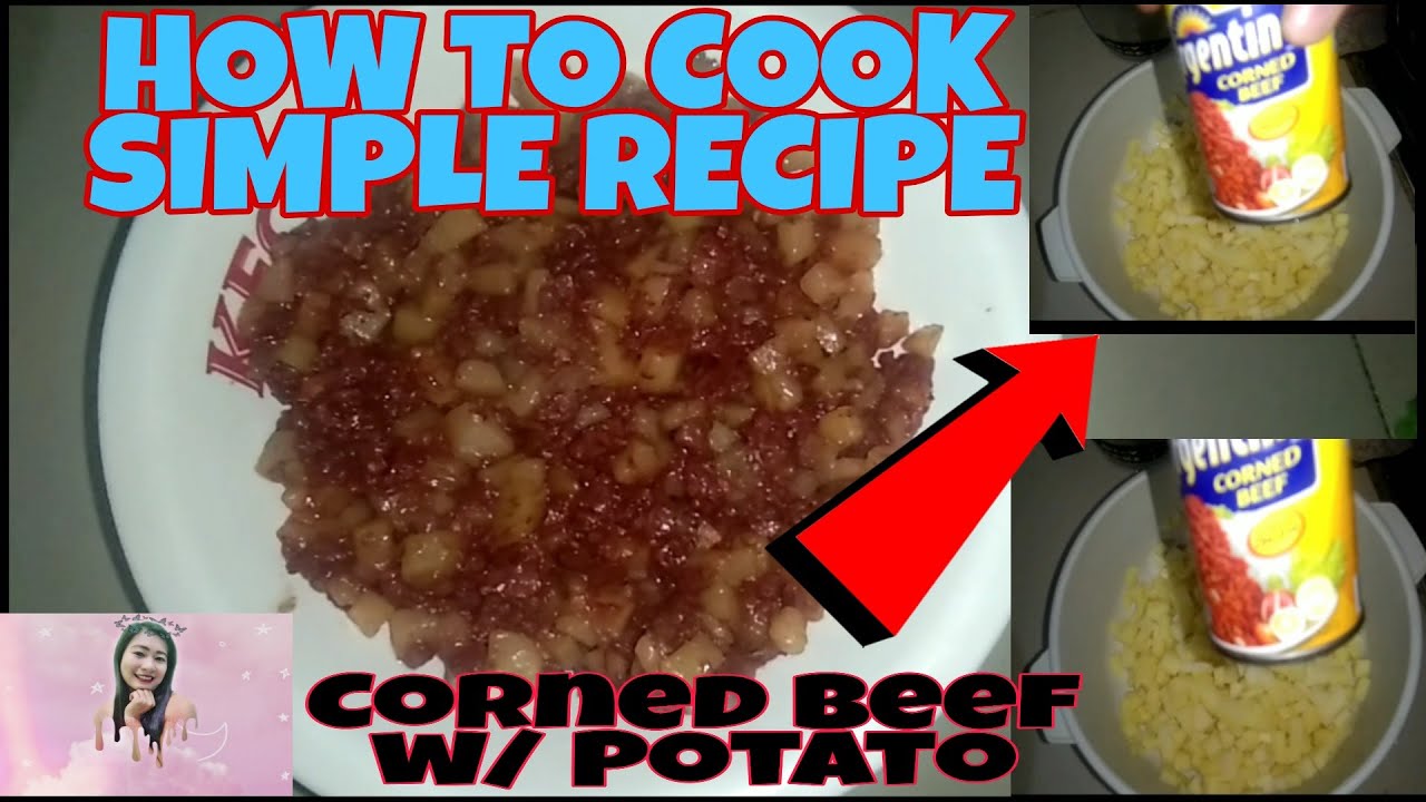 HOW TO COOK SIMPLE RECIPE/Cornedbeef with patatas Filipino food YouTube