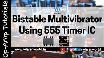 Bistable Multivibrator Using 555 Timer IC | Op-Amp Tutorials | WissenWorld