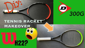 Tennis Racket Makeover, making my own version of Wilson Blade Tour? or Wilson H22?