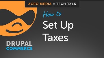 ✅ 🆕 How To: Set up Taxes in Drupal Commerce