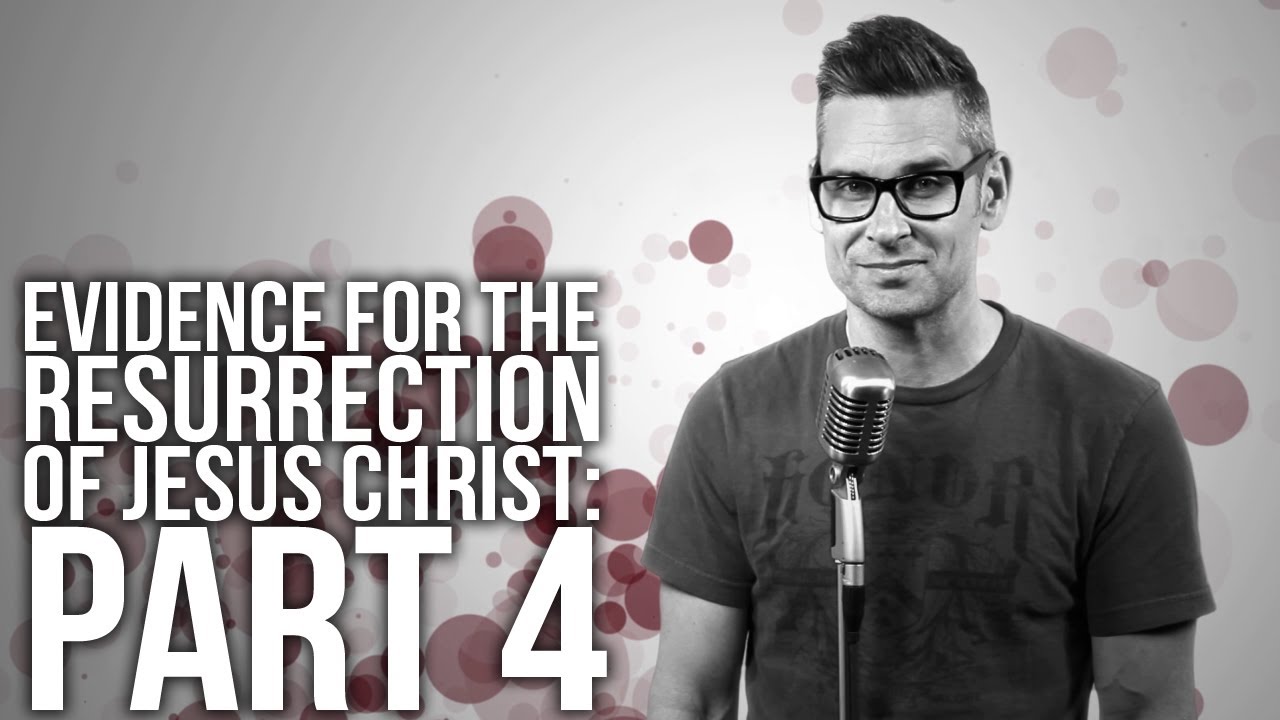 496. Evidence For The Resurrection Of Jesus Christ: Part 4 - YouTube